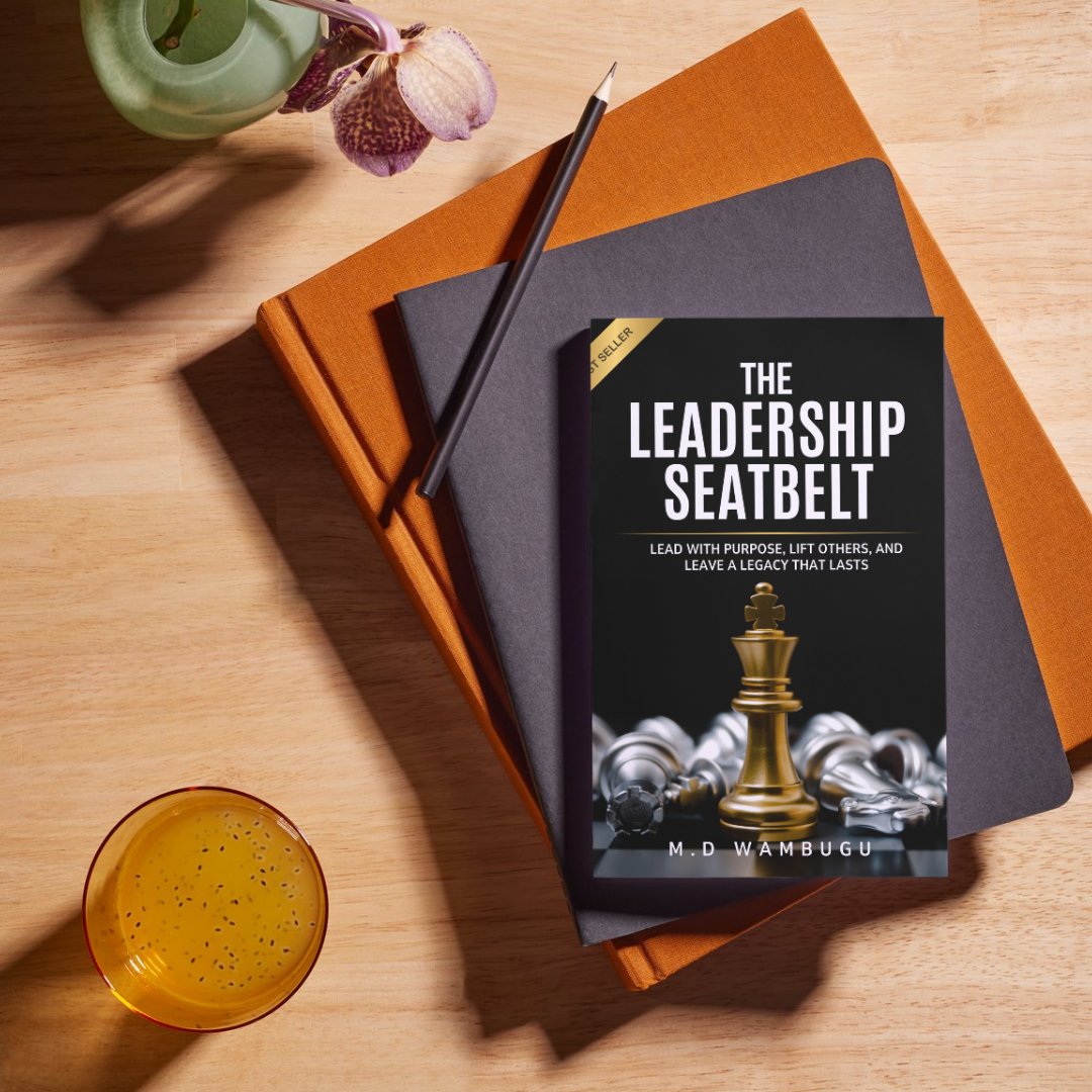 The Leadership Seatbelt by M.D Wambugu